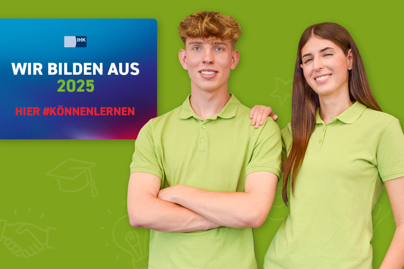 IHK_WirBildenAus Zwei Azubis und der Text "Wir bilden aus 2025 - hier #könnenlernen"